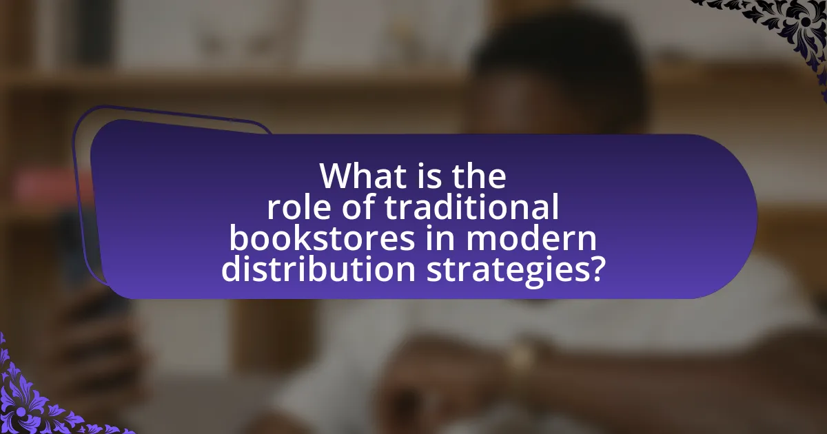 What is the role of traditional bookstores in modern distribution strategies?