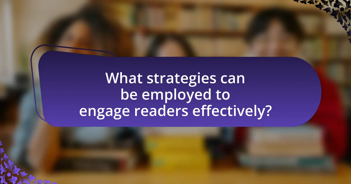 What strategies can be employed to engage readers effectively?